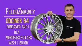 FelgoZnawcy #64 - Concaver Wheels CVR7 19x8,5 5x112 dopasowana do Mercedes S-Class W221 2010r