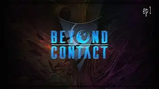 Beyond Contact - ep1 First Look - Survival | Alien | build