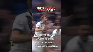 Top 5 London Derby Goals