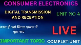 CONSUMER ELECTRONICS UNIT NO 4||ELECTRONICS ENGINEERING 5TH SEM||DIGITAL TRANSMISSION AND RECEPTION
