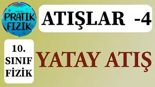 💥 10.SINIF FİZİK 💥 YATAY ATIŞ / KONU ANLATIMI VE SORU &Ccedil;&Ouml;Z&Uuml;M&Uuml; 