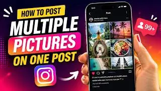 Learn How To Post Multiple Pictures On One Post On Instagram