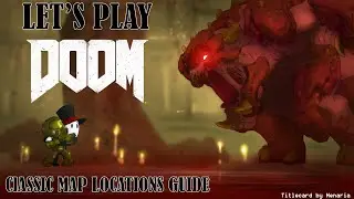 Let's Play DOOM (2016) PS4 Classic Map Locations Guide