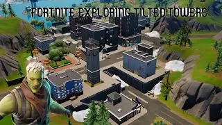 Fortnite Exploring Tilted Towers