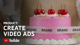Create video ads for YouTube | Brandcast US 2021