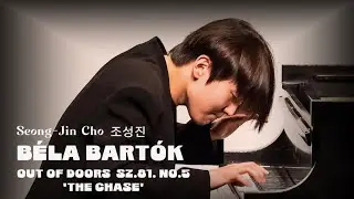 Seong-Jin Cho | B&eacute;la Bart&oacute;k Out of Doors Sz.81 No.5 'The Chase' (Live 2025)