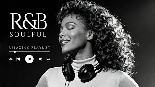 【R&B Soulful Playlist】Late Night Romantic R&B Soul Songs with Deep Emotions