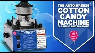 The Auto Breeze&reg; Cotton Candy Machine - 2014 & Older Models - Cleaning Instructions