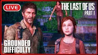 The Last of Us REMAKE Live! Grounded Difficulty Lets Play Part 1
