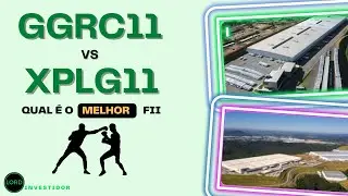 BATALHA: QUAL O MELHOR FII LOG&Iacute;STICO  - GGRC11 VS XPLG11 -
