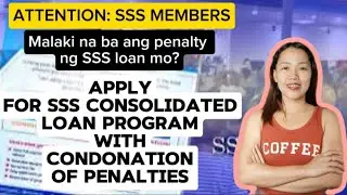 ✅SSS CONSOLIDATED LOAN PROGRAM WITH CONDONATION OF PENALTIES 2024
