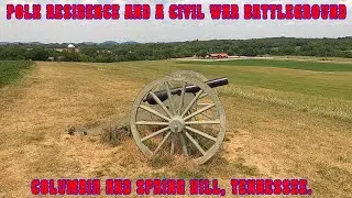 Polk Residence & A Civil War Battleground. Columbia & Spring Hill, Tennessee.