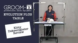 Groom-X Evolution Plus: The Ultimate Grooming Table Presented by Kitty Dekeersgieter!