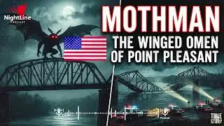 The True Story of the Silver Bridge Collapse and the Winged Omen - NightLine Podcast