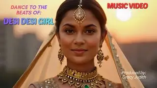 Desi Desi Girl | Music Video Inspired by Classic Desi Glam Looks #gracyjudith #viralvideo #music
