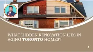 What Hidden Renovation Lies in Aging Toronto Homes?
