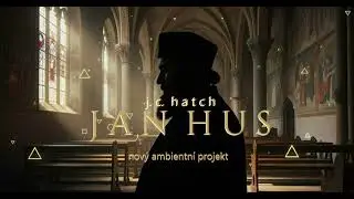 Nový ambientní projet Jan Hus