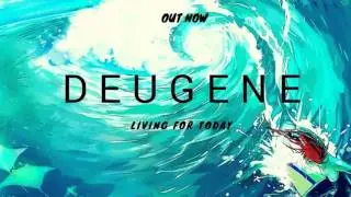 Deugene - Living For Today (Original Mix)