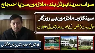 Swat Serena Hotel Closed: Employees Protest & Hundreds Jobless