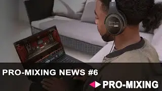 Pro Mixing News #6 Октябрь [Арам Киракосян]