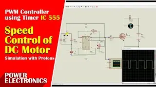 DC Motor Speed Controller using Timer IC 555 || Simulation with Proteus