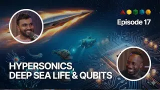 FFP EP. 17 | Hypersonic Physics, Deep Sea Life & Princeton&rsquo;s Millisecond Qubits