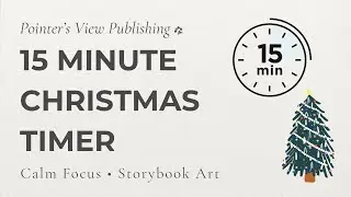 15 Minute Storybook Christmas Timer 🎄 Silent Countdown with End Chime | Classroom & Kids Focus Timer