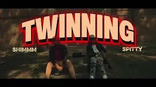 Twinning - Shimmm x @Spitty95