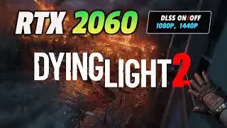 Daying Light 2 | Native vs DLSS FPS/Graphics comparison | RTX 2060