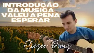 Como fazer a introdução do louvor valeu a pena esperar - de Silvan Santos