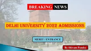 DELHI UNIVERSITY 2022 ADMISSION || CUCET 2022 || MERIT BASED || ENTRANCE BASED