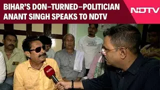 Bihar Election News | 'Baahubali' Of Bihar Take Centrestage: Anant Kumar Singh Speaks To NDTV
