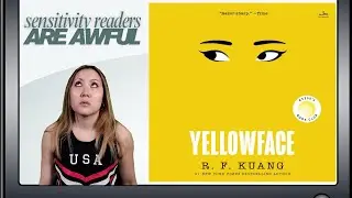 Sensitivity Readers are Useless | Chapters 5 & 6 BOOK REVIEW | Yellowface by R.F. Kuang
