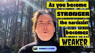 AS YOU BECOME STRONGER THE NARCISSIST BECOMES WEAKER 