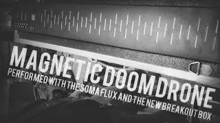 Playing my synths with magnets//Soma Flux, Dreadbox Erebus, Bastl Softpop 2 