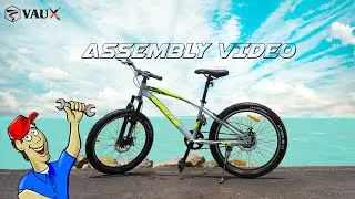 Vaux Blaze MTB Cycle Assembly Video| Step By Step Guide| Single Speed| Disc Brakes