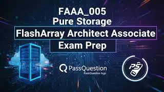 FAAA_005 Exam Guide | Pure Storage FlashArray Architect Associate