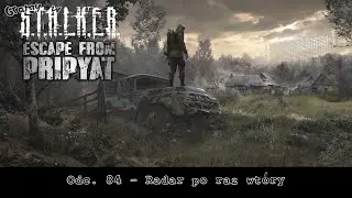 S.T.A.L.K.E.R. Anomaly Escape from Pripyat | Odc. 84 - Radar po raz wt&oacute;ry | GameplayPL