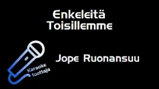 Jope Ruonansuu - Enkeleitä Toisillemme (Karaoke)