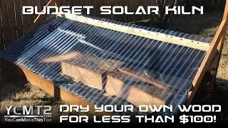 Budget DIY Solar Kiln to Dry Wood // How To