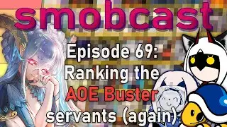 the smobcast: The Buster AOE Tier List (pt. 2) | EP. 69
