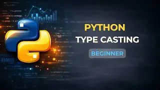 Python Type Casting Explained | int(), float(), str() for Beginners