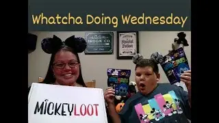 Whatcha Doing Wednesday - Mickey Loot and Wishables!!