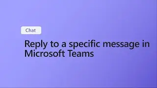 How to Reply to a Specific Message in Microsoft Teams
