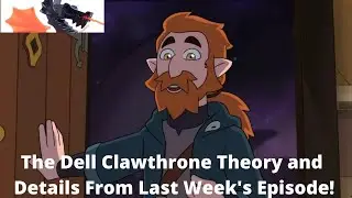 The Owl House Dell Clawthorne Theory and Other Little Details I Missed In Last Week's Episode!