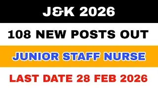 J&K 2026 108 NEW POSTS OUT - JUNIOR STAFF NURSE 2026 