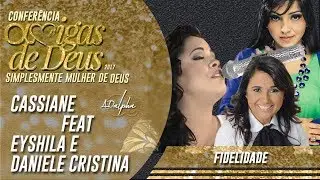 Cassiane | Fidelidade | Eyshila E Danielle Cristina
