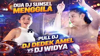 DJ SPEKTAKULER - DUA FDJ SUMSEL BIKIN SUASANA MELEDAK - DJ DEDEK AMEL VS DJ WIDYA