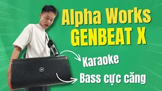 Review Alpha Works GENBEAT X: Loa Party c&oacute; chế độ h&aacute;t Karaoke, Bass cực căng chơi Tết