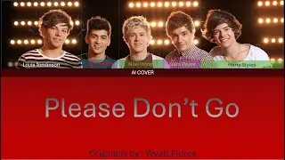 Wyatt Flores - Please Don't Go (One Direction AI Cover, Liam Payne Tribute) Color Coded Lyrics